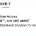 Bybit、DigiFT與UBS uMINT合作，拓展機構抵押品解決方案