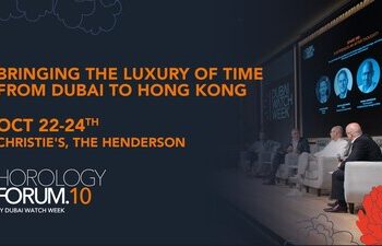 香港首次呈獻Dubai Watch Week 鐘錶論壇，共賞鐘錶藝術的極致精髓
