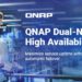 QNAP 正式推出 NAS 雙機架構的高可用性解決方案，打造不中斷的儲存環境