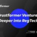 Trustformer深耕監管科技，幫助金融機構實現下一代卓越運營