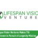 LifeSpan Vision Ventures 為推動其長壽使命開啟第 7 輪投資
